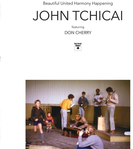 JOHN TCHICAI/FEATURING DON CHERRY/SAHIB SHIHAB / BEAUTIFUL UNITED HARMONY HAPPENING/EDUCATION OF
