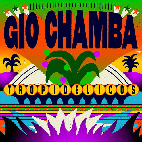 GIO CHAMBA / TROPIDELICOS (Colored Vinyl)