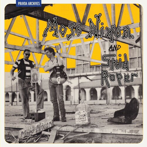 MOJO NIXON/SKIP ROPER / MOJO NIXON AND SKID ROPER (リマスター盤)