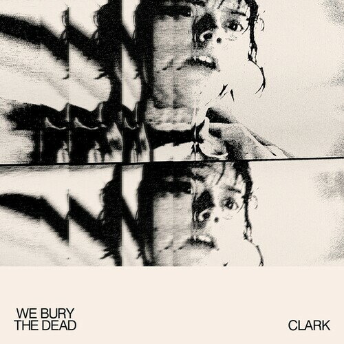 【輸入盤LPレコード】【新品】CLARK / WE BURY THE DEAD【LP2026/4/10発売】