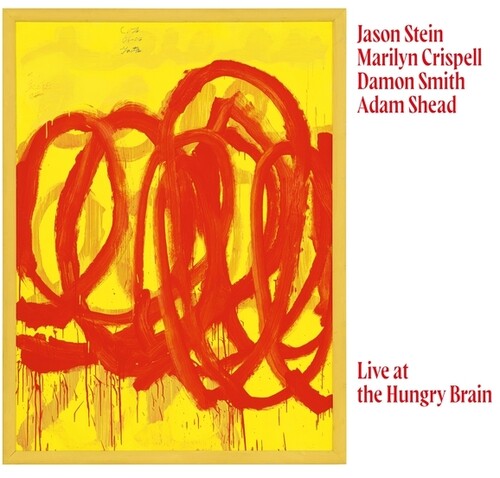 MARILYN CRISPELL/JASON STEIN/DAMON SMITH / LIVE AT THE HUNGRY BRAIN
