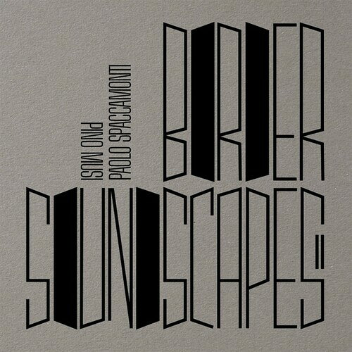 PAOLO MUSI / BORDER SOUNDSCAPES II