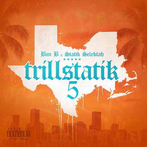 BUN B/STATIK SELEKTAH / TRILLSTATIK 5