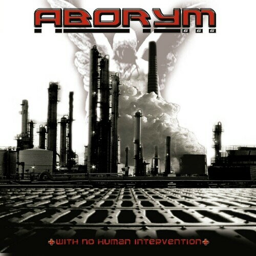 ABORYM / WITH NO HUMAN INTERVENTION