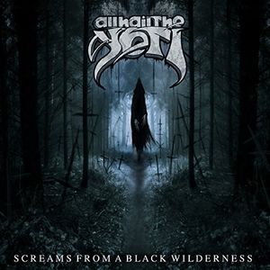 【輸入盤LPレコード】【新品】All Hail The Yeti / Screams From A Black Wilderness