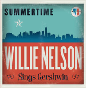 【輸入盤LPレコード】Willie Nelson / Summertime: Willie Nelson Sings Gershwin(ウィリー・ネルソン)【LP2016/2/26発売】