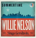 【輸入盤LPレコード】Willie Nelson / Summertime: Willie Nelson Sings Gershwin(ウィリー ネルソン)【LP2016/2/26発売】