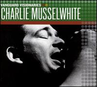 【輸入盤CD】Charlie Musselwhite / Vanguard Visionaries (チャーリー・マッセルホワイト)