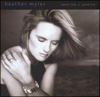 【輸入盤CD】Heather Myles / Sweet Talk & Good Lies (ヘザー・マイルズ)