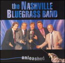 Nashville Bluegrass Band / Unleashed (ナッシュヴィル・ブルーグラス・バンド)