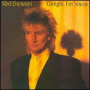 【Aポイント+メール便送料無料】ロッド・スチュワート　Rod Stewart / トゥナイト・アイム・ユアーズ(日本盤CD)