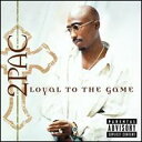 【R＆B／Hip－Hop：ト】2パック2Pac / Loyal To The Game (CD) (Aポイント付)