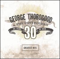 【輸入盤CD】George Thorogood The Destroyers / Greatest Hits: 30 Years Of Rock (ジョージ ソログッド)