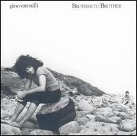 【輸入盤CD】Gino Vannelli / Brother To Brother (ジノ・ヴァネリ)