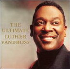 【輸入盤CD】Luther Vandross / Ultimate Luther Vandross (ルーサー・ヴァンドロス)