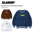 XLARGE GNXg[W STRIPED RIB CREWNECK SWEAT XgCvuN[lbNXEFbg g[i[ x[VbN hJ lC gh uE AbV O[ lCr[ ёf ۉ z 101231012011 t H ~  39Vbv