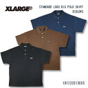 XLARGE エクストララージ STANDARD LOGO BIG POLO SHIRT スタンダードロゴビッグポロシャツ ショートスリーブ ブラック ブラウン ネイビー トレンド 新作 春 夏 39ショップ 101232013005 送料無料 鹿の子