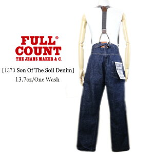 FULL COUNT フルカウント Son Of The Soil Denim 13.7oz サスペンダーパンツ ワンウォッシュ 1373 送料無料 39ショップ