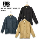 FOB FACTORY エフオービーファクトリー HEMP SHIRT JACKET シャツ ジャケット ヘンプ 日本製 F2413 送料無料 39ショップ 3colors
