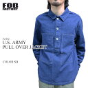 F.O.B FACTORY GtI[r[t@Ng[ U.S. ARMY PULL OVER JACKET wCOLOR:SBx [GX A[~[ fjvI[o[WPbg F2442  39Vbv