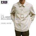 F.O.B FACTORY GtI[r[t@Ng[ U.S. ARMY PULL OVER JACKET wCOLOR:66.ECRUx [GX A[~[ fjvI[o[WPbg F2442  39Vbv