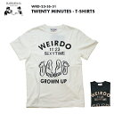 GLAD HAND WEIRDO グラッドハンド ウィアード TWENTY MINUTES - T-SHIRTS トゥエンティ ミニッツ Tシャツ WRD-23-SS-31 送料無料 39ショップ セール品 お買い得 値下げ 返品交換不可