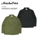 MacbaTros マクバトロス FATIGUE JACKET ファティーグジャケット ミリタリーテイスト ブラック グリーン オリーブ 経年変化 ミリタリージャケット 強度 長袖 バックサテン 綿 ヴィンテージ風 アウトドア J-2740 日本製 送料無料 39ショップ 2color