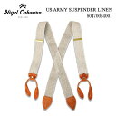 Nigel Cabourn ナイジェル・ケーボン US ARMY SUSPENDER LINEN USアーミーサスペンダー リネン サイズ調節 本革 レザー 経年変化 アイボリー 麻 アメリカ軍 カジュアル クラシカル レトロ ヴィンテージ 太め 小物 アクセサリー 80470064001 アイボリー(200) 送料無料