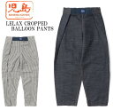 KOJIMA GENES RW}W[Y W[Y bNXW[Y Nbvho[ LELAX CROPPED BALLOON PANTS R { LX-105  39Vbv