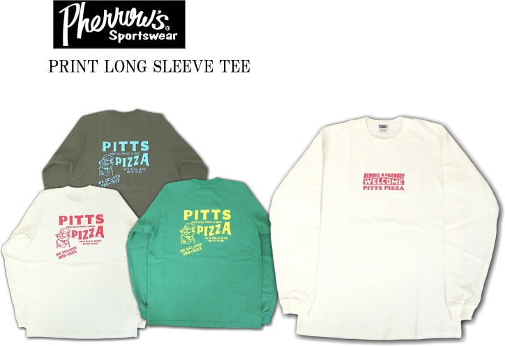 Pherrow's フェローズ ”PITTS PIZZA" PRINT LONG SLEEVE TEE ピッツェリア 両面プリント ロングスリーブ Tシャツ 23S-PLT3 3colors 日本製