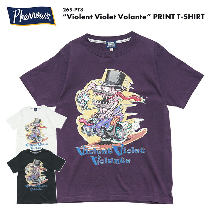 フェローズ Pherrow 039 s ヴァイオレント ヴァイオレット ヴォランテ プリント Tシャツ “Violent Violet Volante” PRINT T-SHIRT 26S-PT8 メンズ 男 半袖 Tシャツ トップス ローブロー アート カウンターカルチャー アメリカンカルチャー ホットロッド