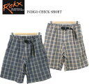 bNX ROKX INDIGO CHECK SHORT CfBS`FbNV[gpc RXMS213004 2color  Z[i  l