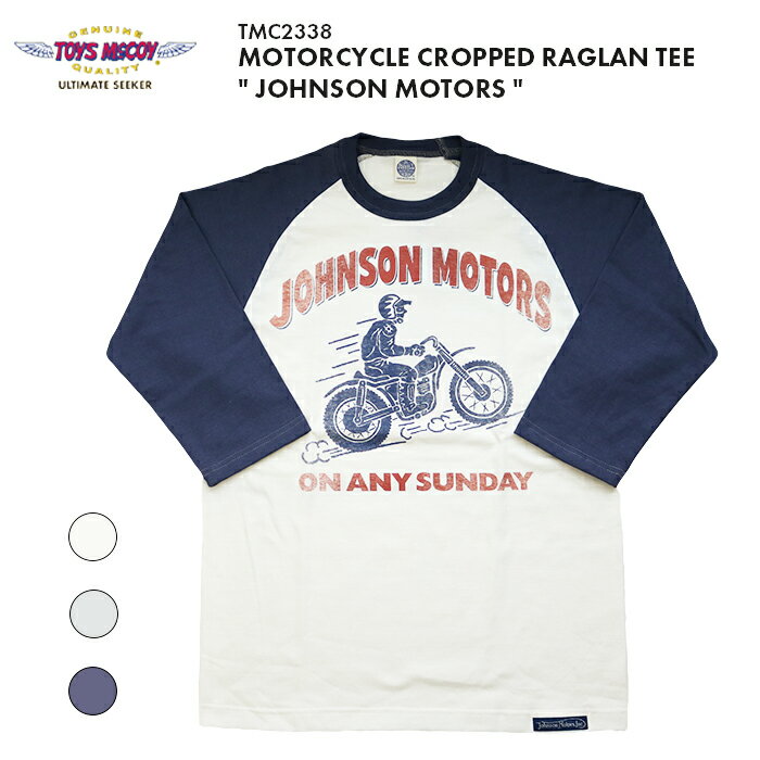 TOYS McCOY PRODUCT トイズマッコイ MOTORCYCLE CROPPED RAGLAN TEE " JOHNSON MOTORS " モトサイクル クロプッド ラグラン ジョンソン..
