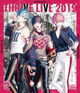 BD THRIVE / B-PROJECT THRIVE LIVE 2019 初回生産限定盤 (Blu-ray Disc)[5pb.]《在庫切れ》