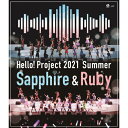 BD / Hello! Project / Hello! Project 2021 Summer Sapphire & Ruby(Blu-ray) / HKXN...