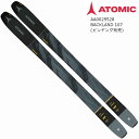 アトミック スキー板 2023 ATOMIC BACKLAND 107 Black Metallic Blue パウダー バックカントリー ツーリング 板のみ