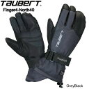 トーバート TAUBERT FINGER4-North40 GreyBkack フィンガー4 ノースフォーティ スキー スノボ メンズ レディス