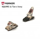 マーカー ビンディング 2024 MARKER SQUIRE 11 100mm TAN IVORY スクワイヤ フリーライド フリースタイル