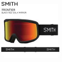 スミス ゴーグル 2025 SMITH FRONTIER BLACK RED SOL-X MIRROR フロンティア フラットトップ ベルト幅 43mm