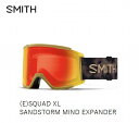スミス 2025 SMITH (E)SQUAD XL SANDSTORM MIND EXPANDER スキー スノボ ゴーグル 調光レンズ アーリーモデル