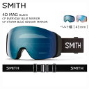 スミス ゴーグル 2025 SMITH 4D MAG BLACK CP EVERYDAY BLUE MIRROR CP STORM BLUE SENSOR MIRROR バードアイビジョン ゴーグルソック付 ベルト幅 43mm