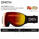 スミス ゴーグル 2025 SMITH I/O MAG S BLACK CP PRO PHOTOCHROMIC RED MIRROR CP STORM YELLOW FLASH スモールサイズ 女性 キッズ ゴーグルソック付 ベルト幅 43mm