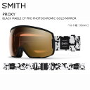 スミス ゴーグル 2025 SMITH PROXY BLACK MARBLE CP PRO PHOTOCHROMIC GOLD MIRROR プロキシー 球面レンズ 広い視界 軽量 ベルト幅43mm