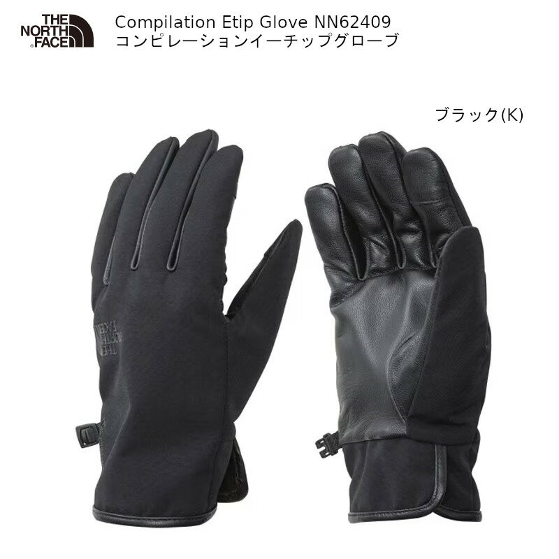 ザ・ノースフェイス THE NORTH FACE Compilation Etip Glove K Black nn62409 コンピレーションイーチップグローブ 高機能 天然ヤギ皮革 マイクロフリース(4.0)