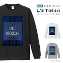 ロングスリーブ Tシャツ メンズ ロンT ロングtシャツ おしゃれ XS S M L XL XXL ブラック ホワイト グレー カジュアル メンズファッション 秋 冬 秋服 冬服 HELLO BROOKLYN サンプリング ブルックリン アメリカ USA