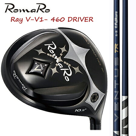 Rakuten - RomaRo ロマロ Ray V V1 460 ドライバー/ Fujikura 26VENTUS(ベンタス) TR　BLUEブルー