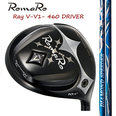 RomaRo ロマロ Ray V V1 460 ドライバー/ Fujikuraフジクラ DIAMOND SPEEDER