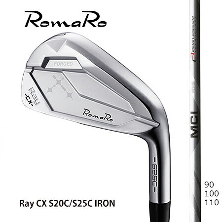 RomaRoロマロ Ray CX S20C/S25Cアイアン/Fujikuraフジクラ MCI 90・100・110 Iron＃5〜9・PW　6本セット