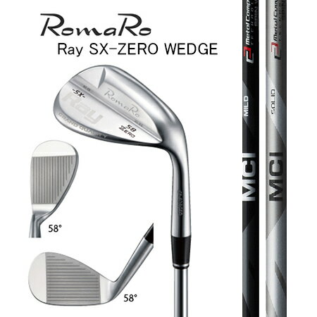 RomaRo ロマロ　Ray SX-ZERO ウエッジ/フジクラ　MCI 105　WEDGE
