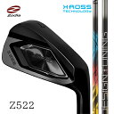 ZodiaゾディアZ522 アイアン/デザインチューニング ZERO XROSSアイアン #5-9・PW 6本セット【カスタム・ゴルフクラブ】